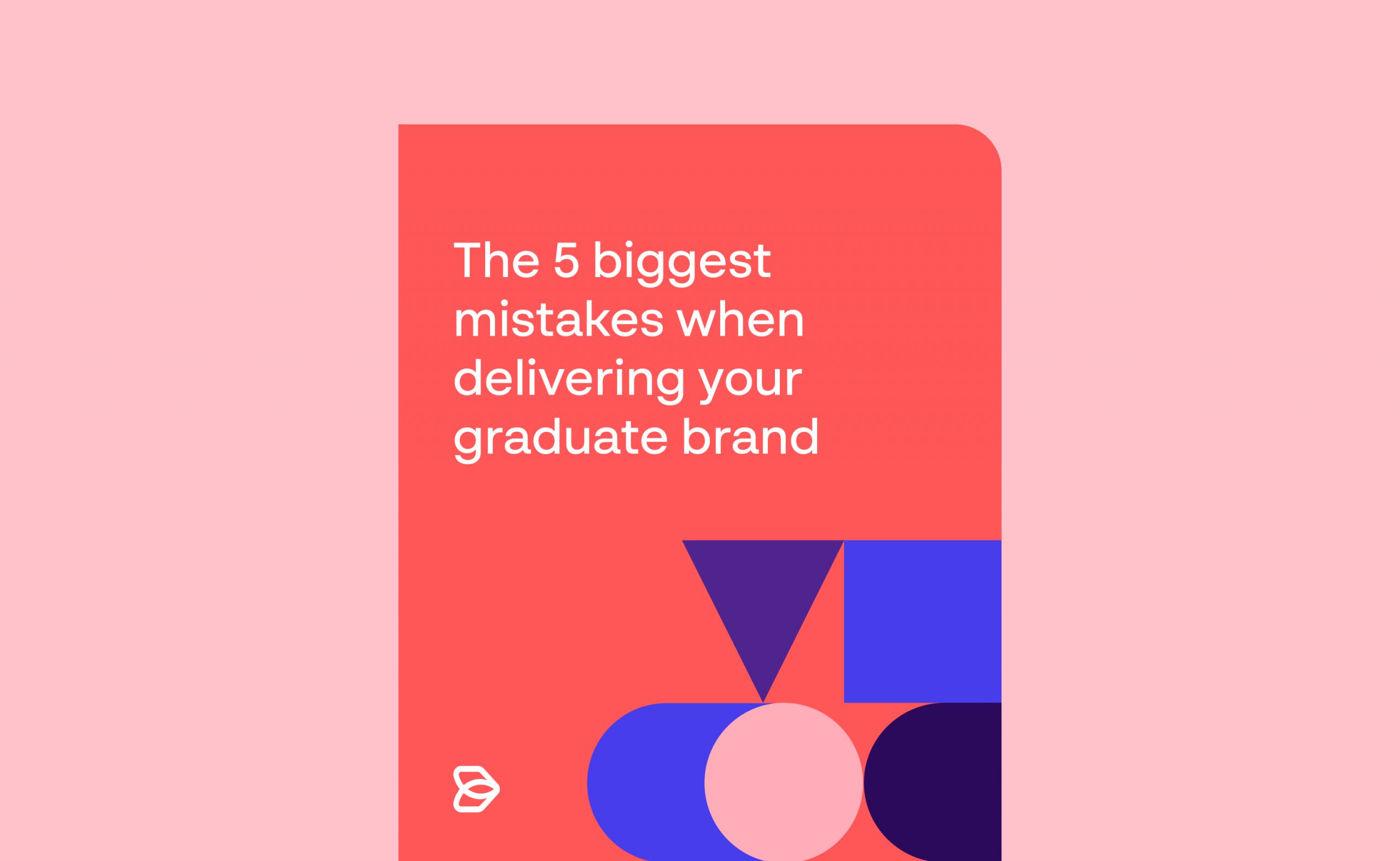 The-5-biggest-mistakes-when-delivering-your-graduate-brand