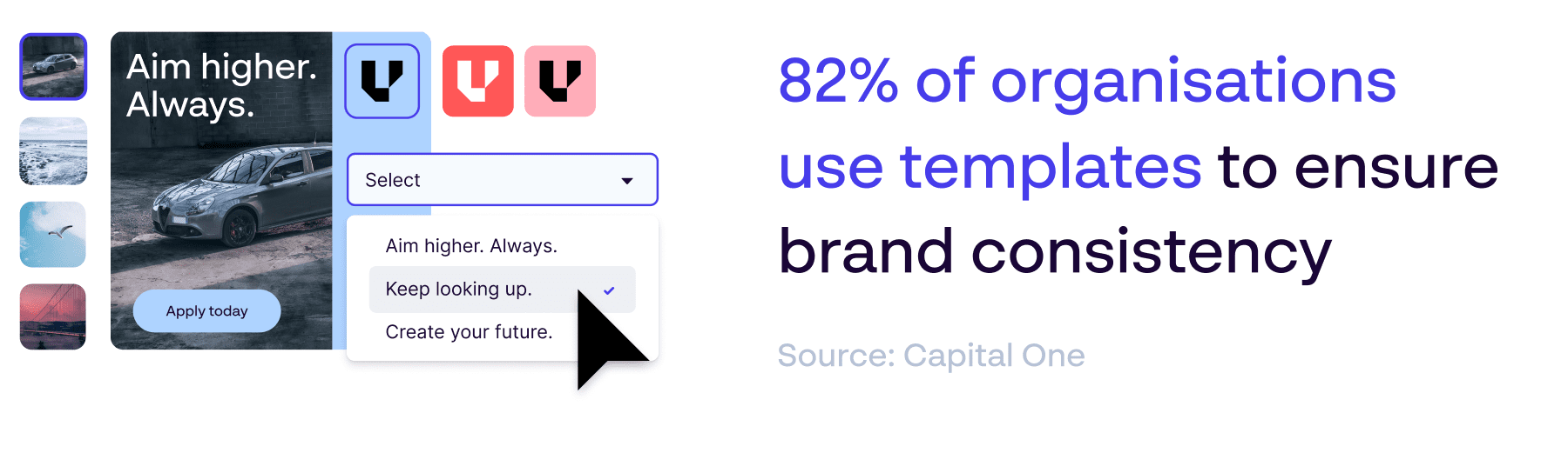 “Brand templates are being used by 82% of companies to ensure brand consistency. Source: Capital One”